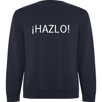 SUDADERA UNISEX "HAZLO" (Varios colores)